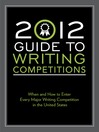 2012 Guide to Writing Competitions (eBook): Where and How to Enter Every Major Writing Competition in the United States